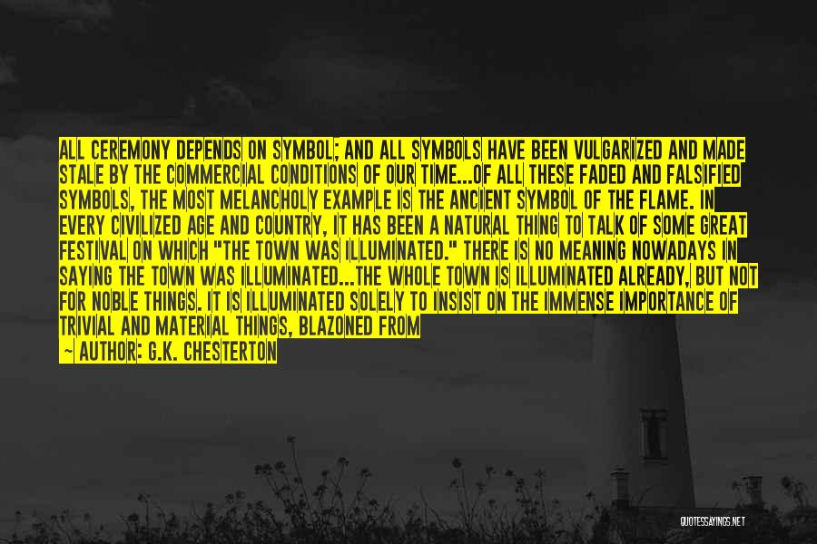 Our Town Quotes By G.K. Chesterton