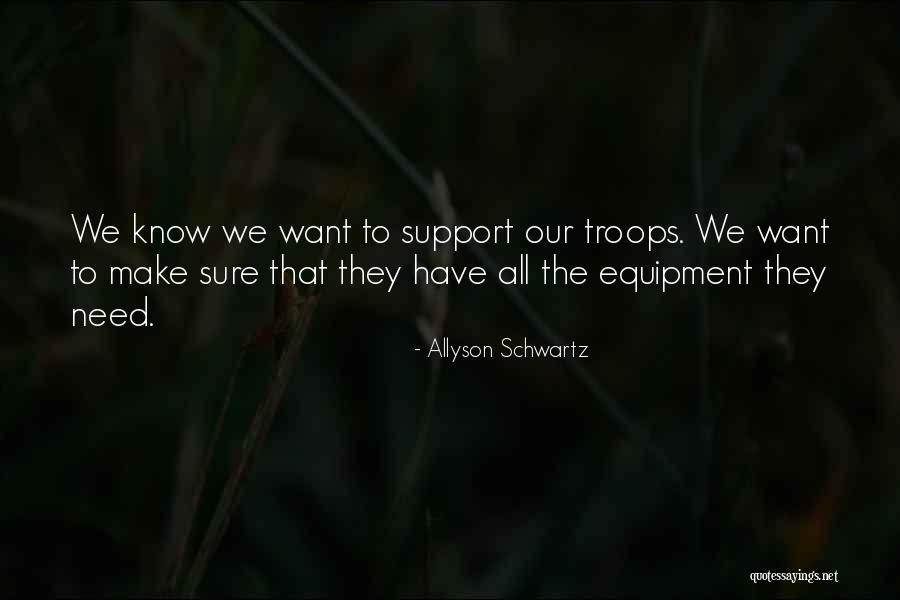 Our Troops Quotes By Allyson Schwartz Our Troops Quotes By Allyson Schwartz