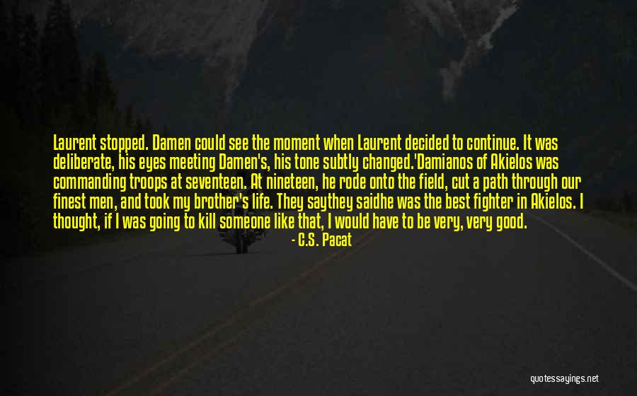 Our Troops Quotes By C.S. Pacat Our Troops Quotes By C.S. Pacat