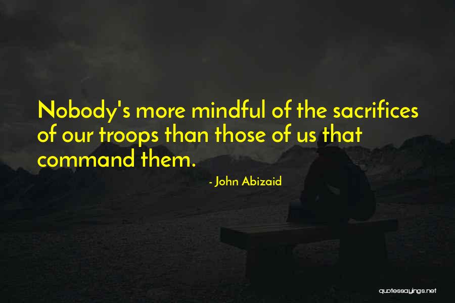 Our Troops Quotes By John Abizaid Our Troops Quotes By John Abizaid