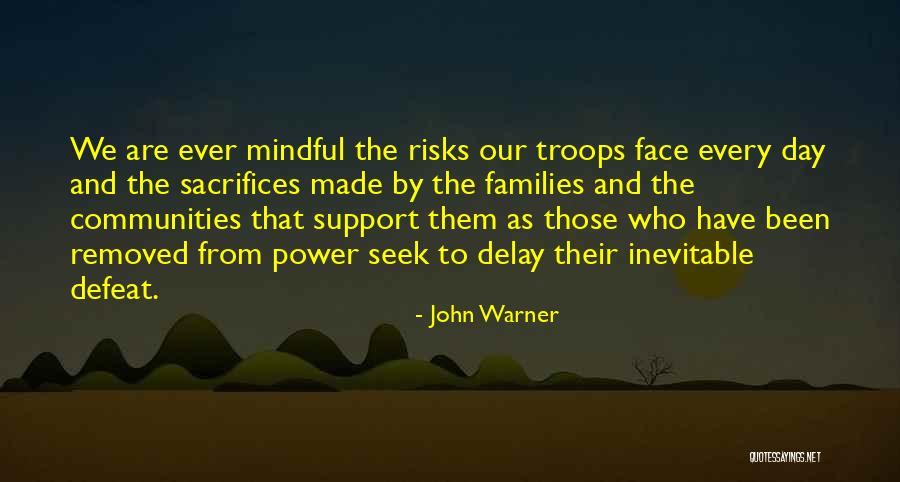 Our Troops Quotes By John Warner Our Troops Quotes By John Warner