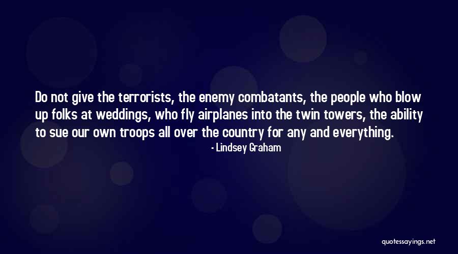 Our Troops Quotes By Lindsey Graham Our Troops Quotes By Lindsey Graham