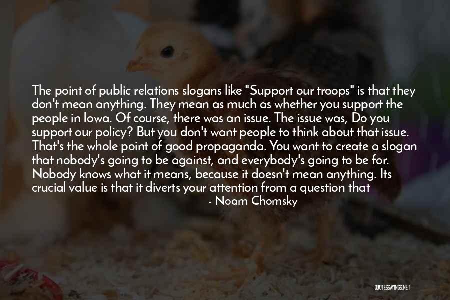 Our Troops Quotes By Noam Chomsky Our Troops Quotes By Noam Chomsky
