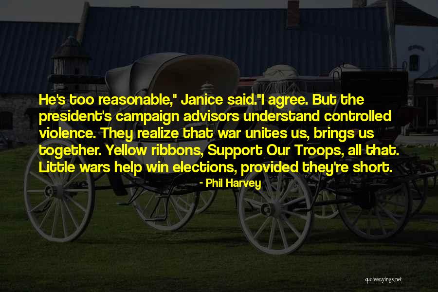 Our Troops Quotes By Phil Harvey Our Troops Quotes By Phil Harvey