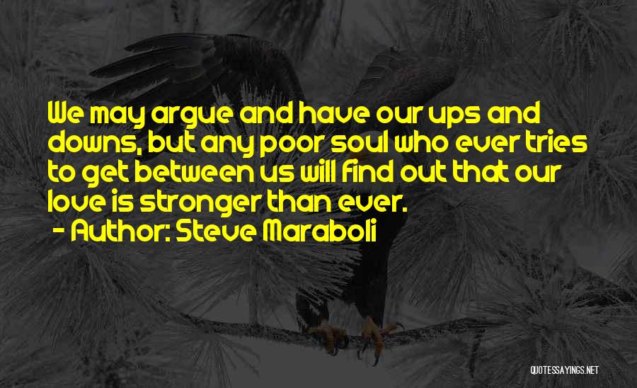Our Ups And Downs Quotes By Steve Maraboli