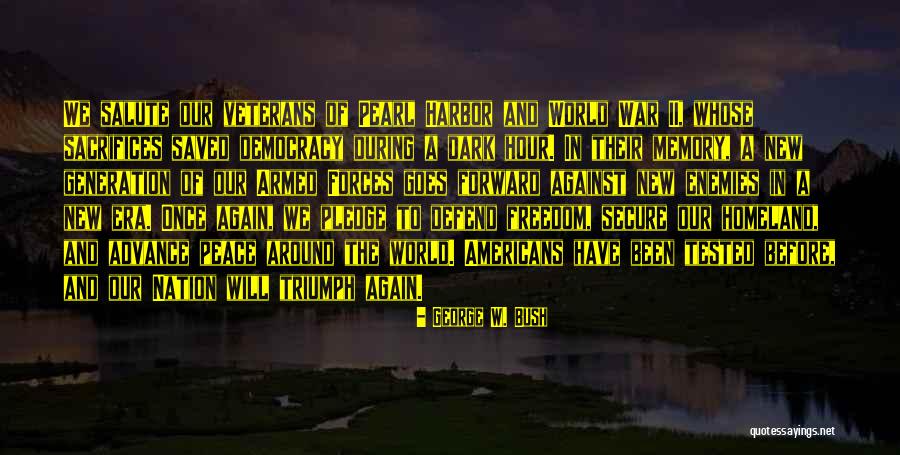 Our Veterans Quotes By George W. Bush Our Veterans Quotes By George W. Bush