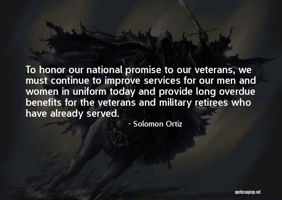 Our Veterans Quotes By Solomon Ortiz Our Veterans Quotes By Solomon Ortiz
