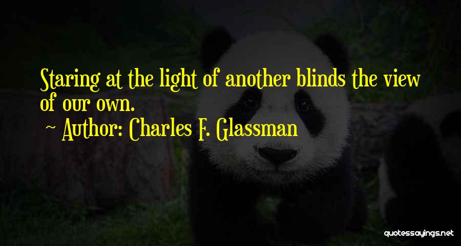 Our View Quotes By Charles F. Glassman