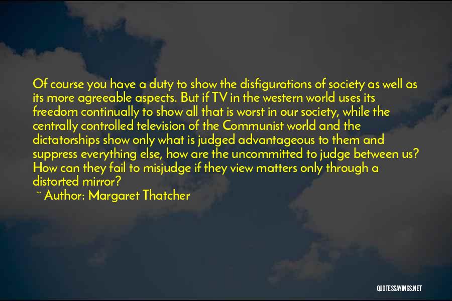 Our View Quotes By Margaret Thatcher