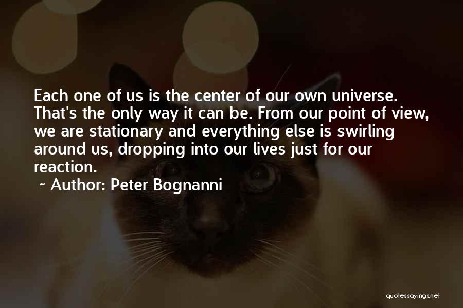 Our View Quotes By Peter Bognanni