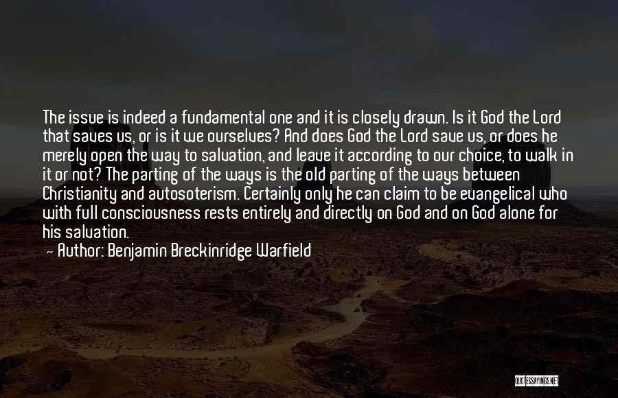 Our Walk With God Quotes By Benjamin Breckinridge Warfield