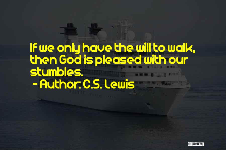 Our Walk With God Quotes By C.S. Lewis