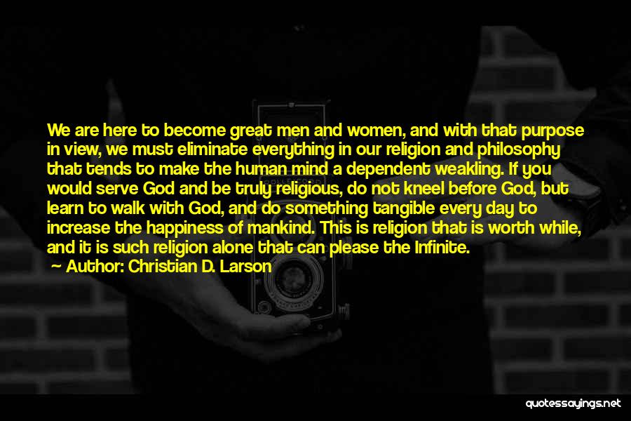 Our Walk With God Quotes By Christian D. Larson