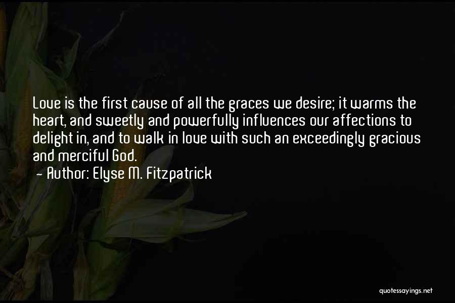 Our Walk With God Quotes By Elyse M. Fitzpatrick