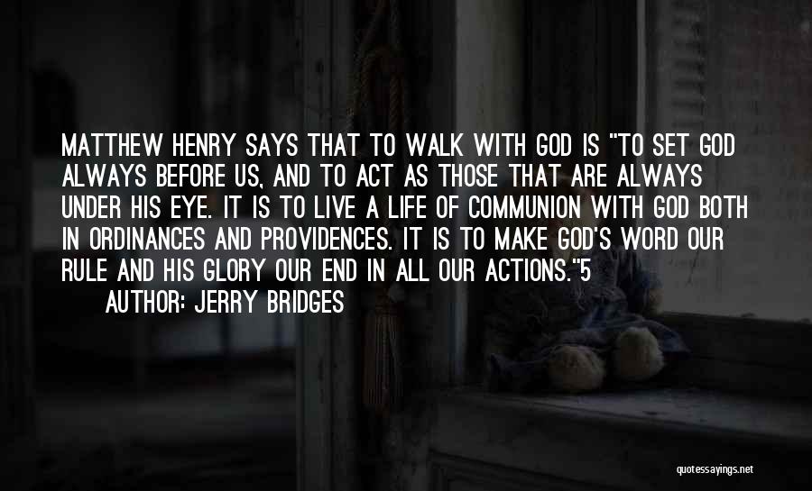 Our Walk With God Quotes By Jerry Bridges