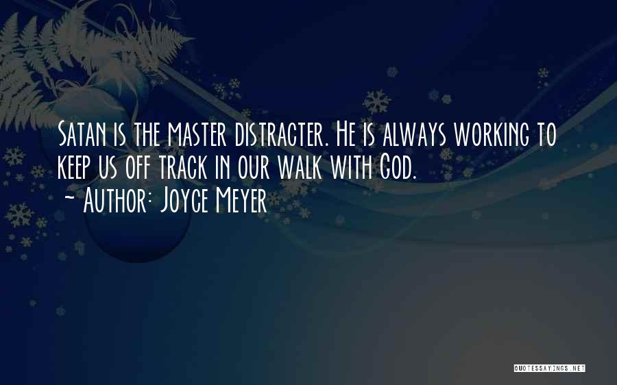 Our Walk With God Quotes By Joyce Meyer