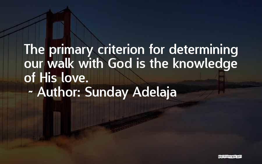 Our Walk With God Quotes By Sunday Adelaja
