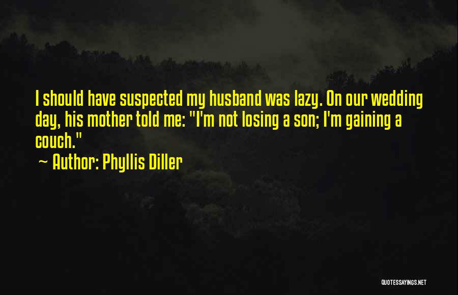 Our Wedding Day Quotes By Phyllis Diller