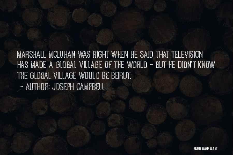 Our World A Global Village Quotes By Joseph Campbell