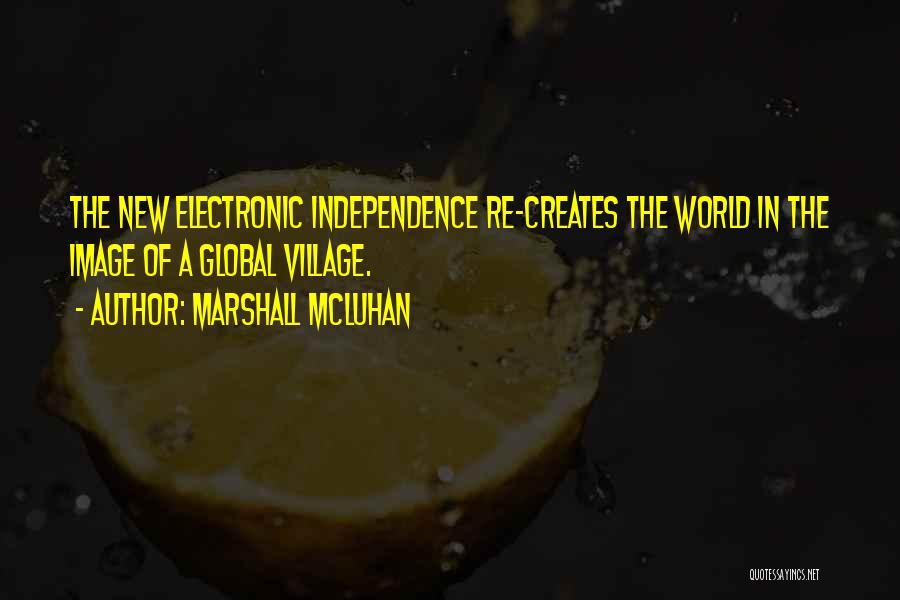 Our World A Global Village Quotes By Marshall McLuhan
