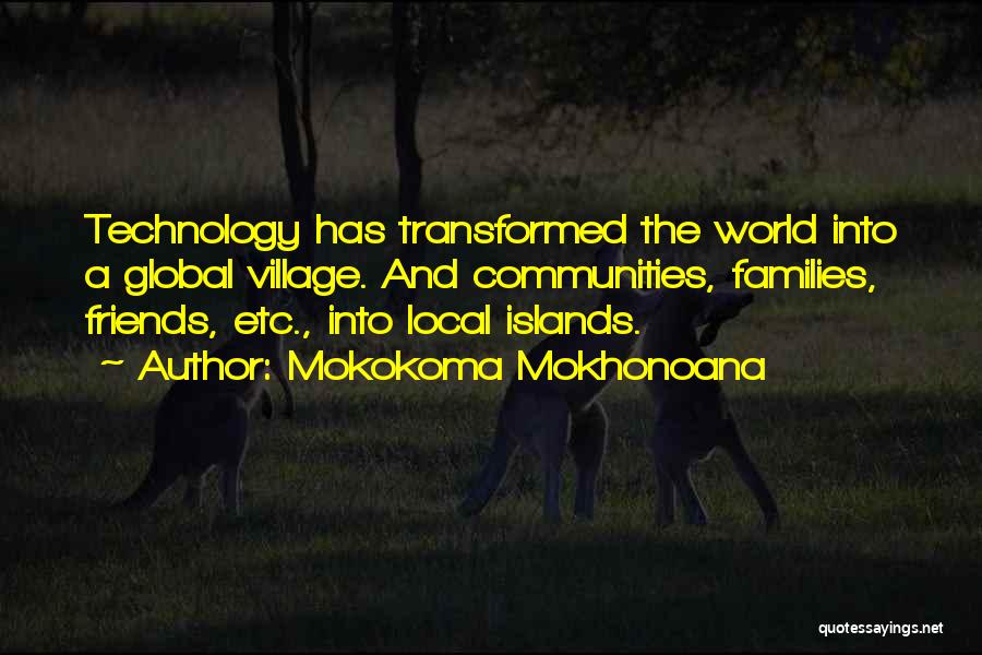 Our World A Global Village Quotes By Mokokoma Mokhonoana