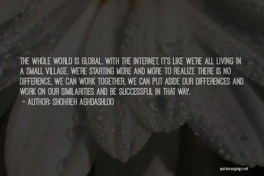 Our World A Global Village Quotes By Shohreh Aghdashloo