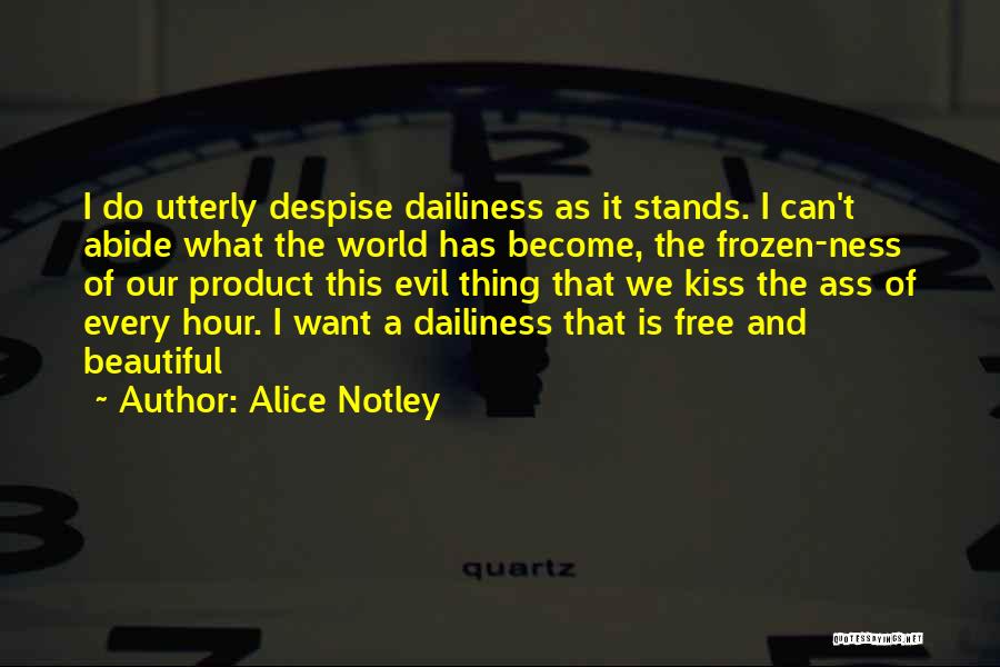 Our World Is Beautiful Quotes By Alice Notley