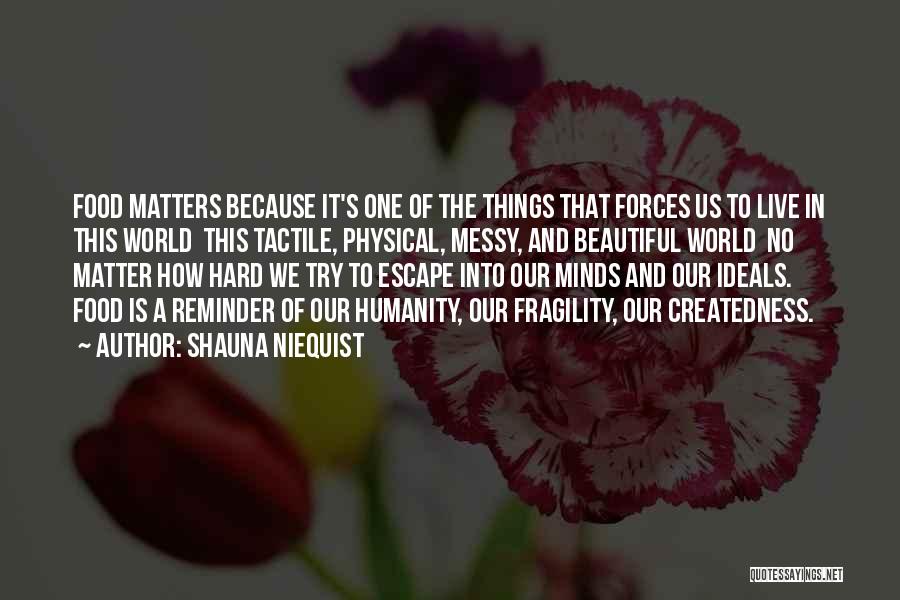 Our World Is Beautiful Quotes By Shauna Niequist
