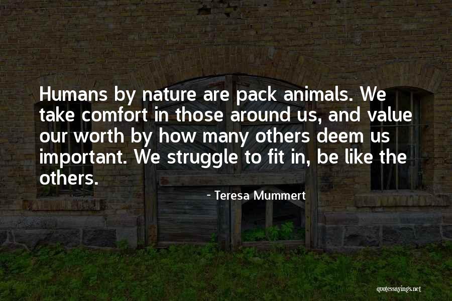 Our Worth Quotes By Teresa Mummert Our Worth Quotes By Teresa Mummert