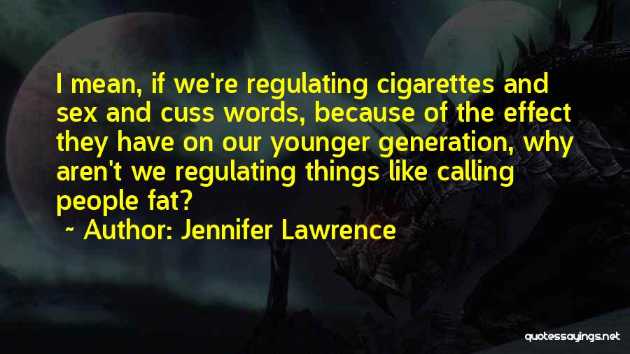 Our Younger Generation Quotes By Jennifer Lawrence