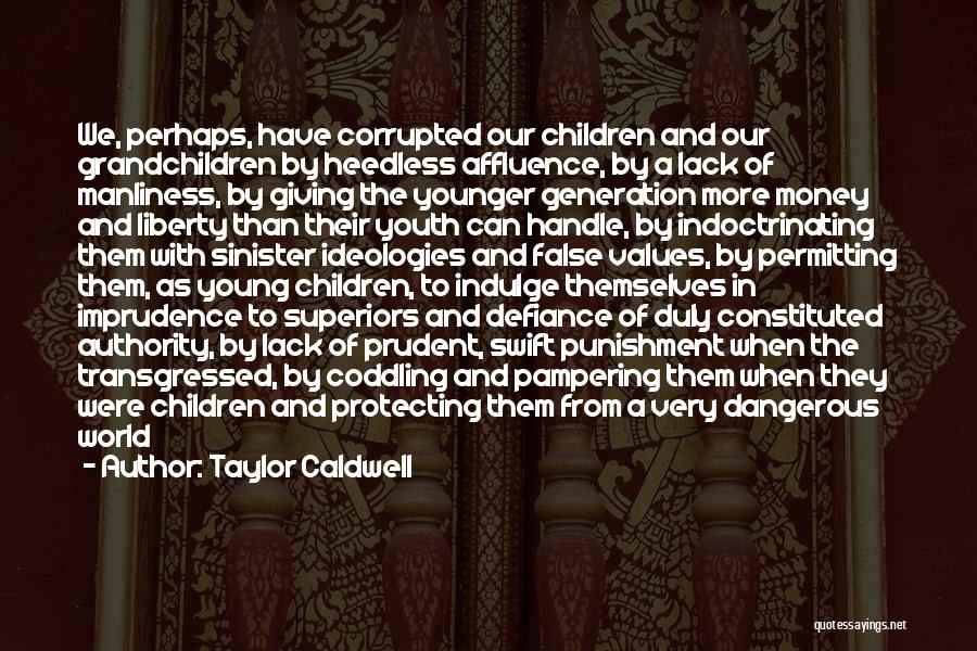 Our Younger Generation Quotes By Taylor Caldwell