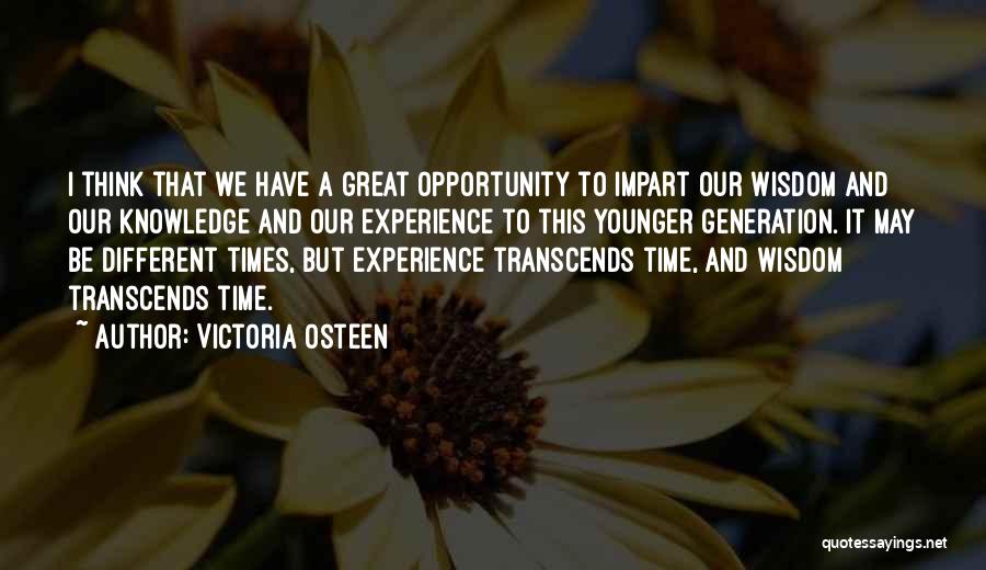 Our Younger Generation Quotes By Victoria Osteen