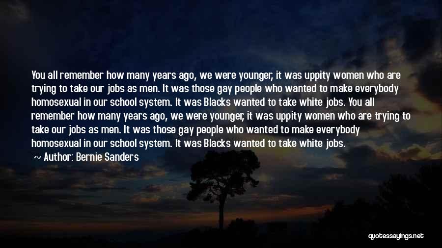Our Younger Years Quotes By Bernie Sanders