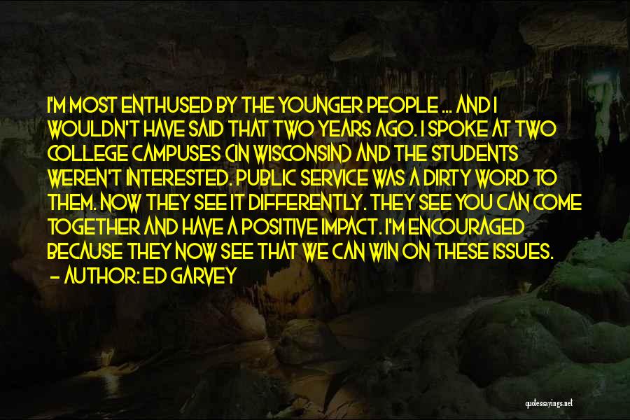Our Younger Years Quotes By Ed Garvey