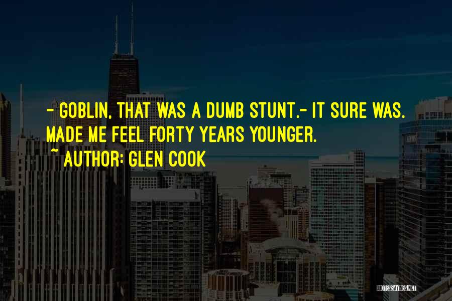 Our Younger Years Quotes By Glen Cook