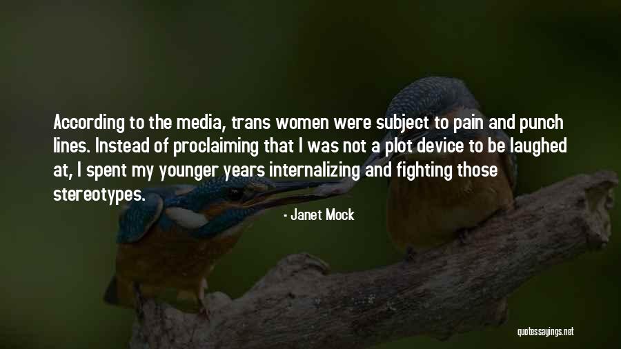 Our Younger Years Quotes By Janet Mock