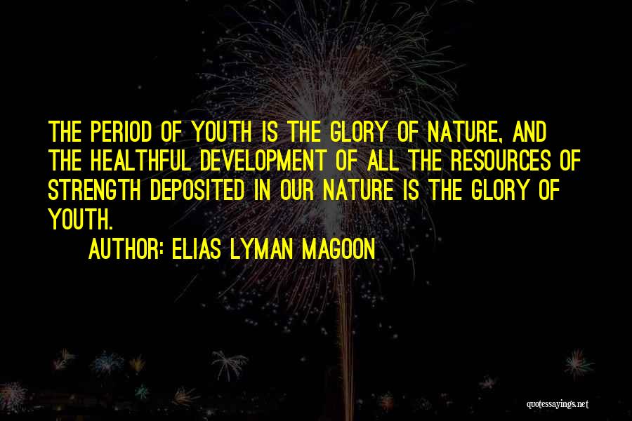 Our Youth Quotes By Elias Lyman Magoon