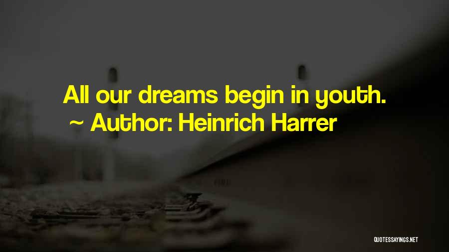 Our Youth Quotes By Heinrich Harrer