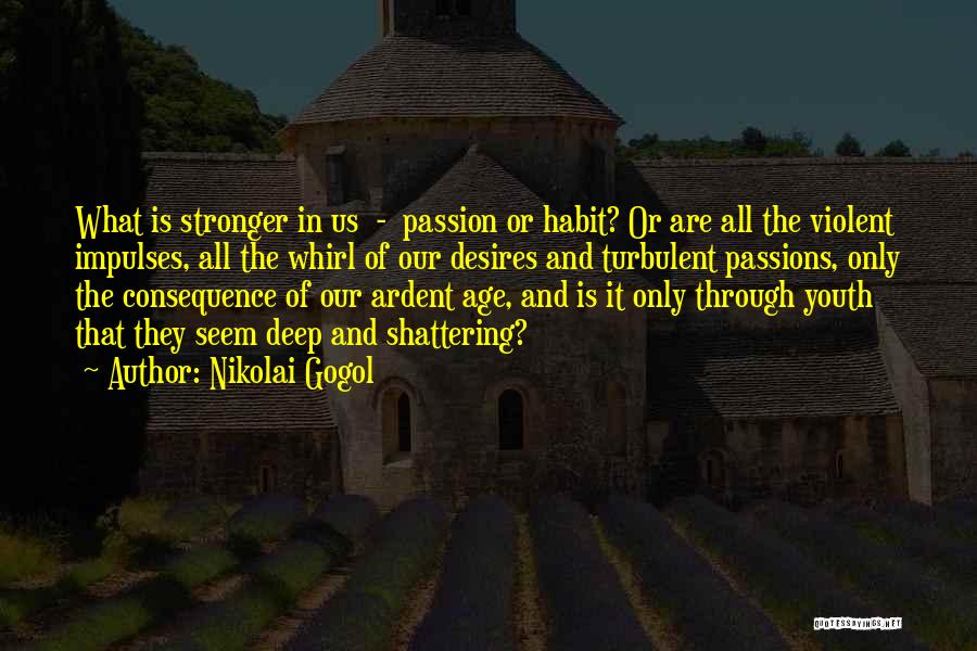 Our Youth Quotes By Nikolai Gogol
