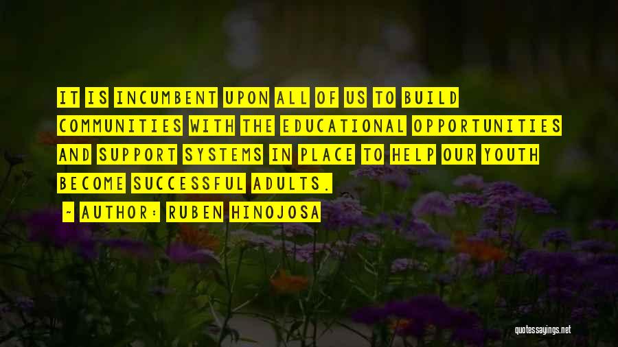 Our Youth Quotes By Ruben Hinojosa