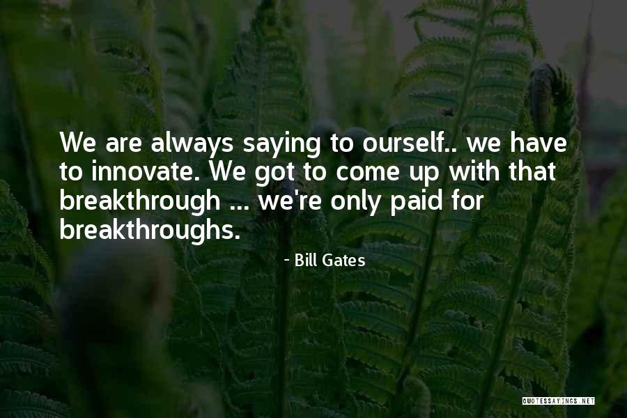 Ourself Quotes By Bill Gates Ourself Quotes By Bill Gates