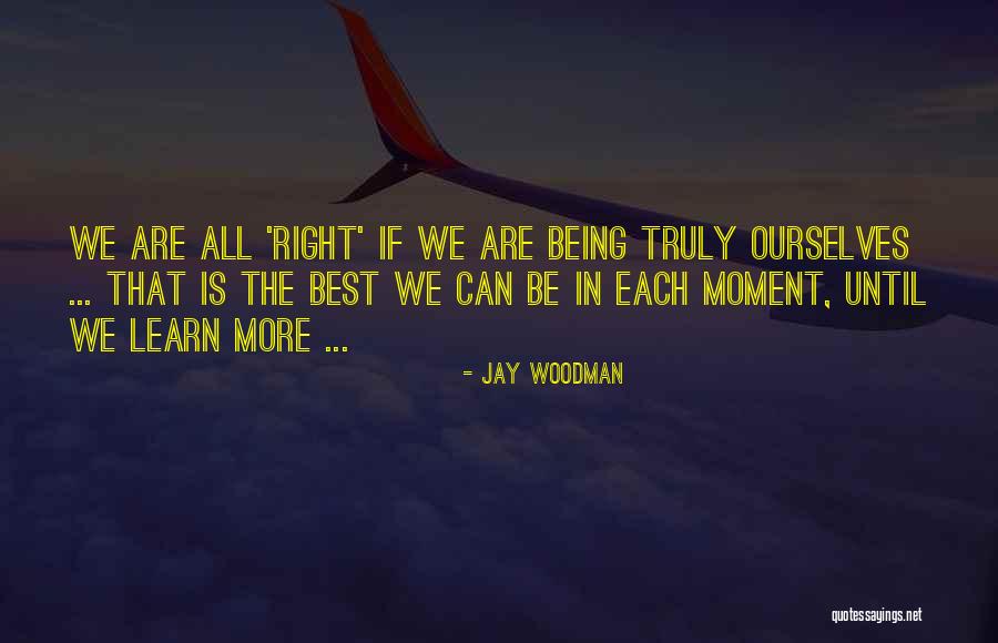 Ourself Quotes By Jay Woodman Ourself Quotes By Jay Woodman