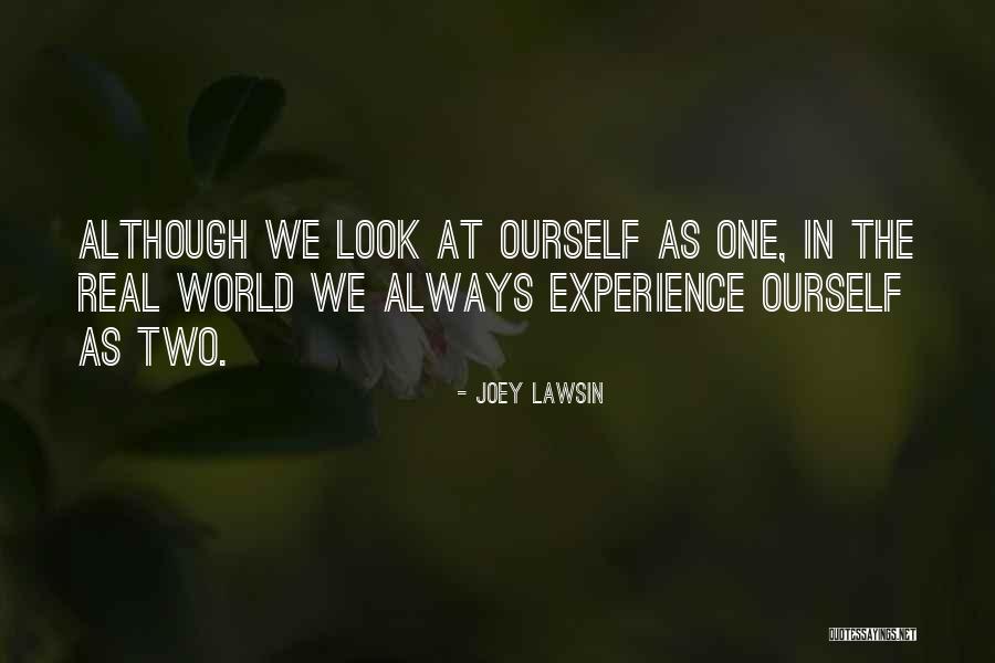 Ourself Quotes By Joey Lawsin Ourself Quotes By Joey Lawsin