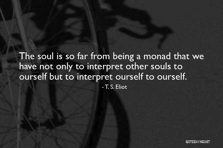 Ourself Quotes By T. S. Eliot Ourself Quotes By T. S. Eliot