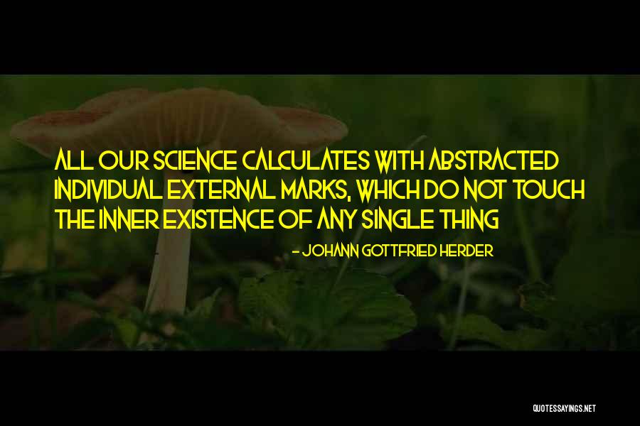 Ourselves Abstracted Quotes By Johann Gottfried Herder