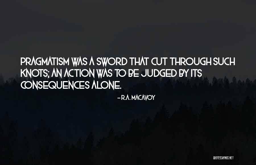 Ousadia Quotes By R.A. MacAvoy Ousadia Quotes By R.A. MacAvoy