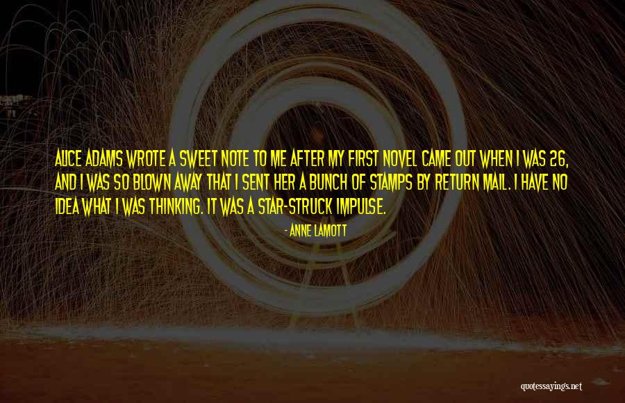Out Blown Away Quotes By Anne Lamott Out Blown Away Quotes By Anne Lamott