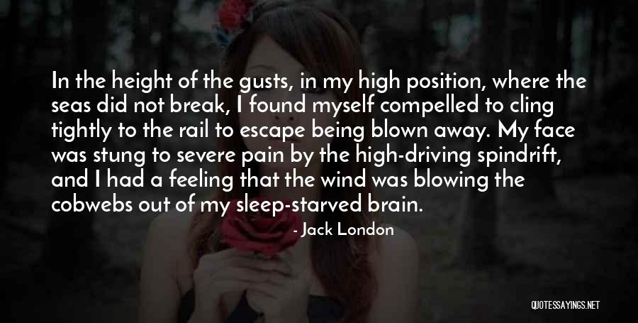 Out Blown Away Quotes By Jack London Out Blown Away Quotes By Jack London