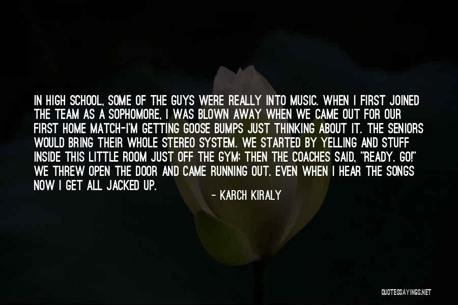 Out Blown Away Quotes By Karch Kiraly Out Blown Away Quotes By Karch Kiraly