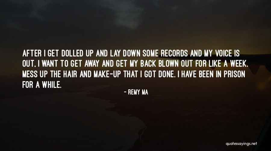 Out Blown Away Quotes By Remy Ma Out Blown Away Quotes By Remy Ma